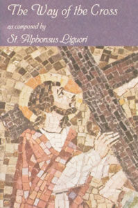 THE WAY OF THE CROSS by St. Alphonsus Liguori.