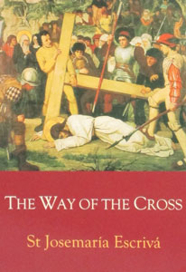 THE WAY OF THE CROSS, BY ST. JOSEMARIA ESCRIVA.