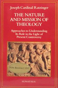 THE NATURE AND MISSION OF THEOLOGY by Joseph Cardinal Ratzinger.