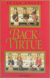 BACK TO VIRTUE by PETER KREEFT