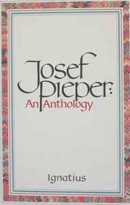 JOSEF PIEPER: AN ANTHOLOGY