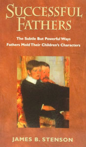 SUCCESSFUL FATHERS by JAMES B. STENSON