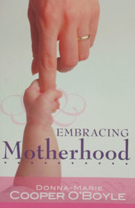 EMBRACING MOTHERHOOD by DONNA-MARIE COOPER O'BOYLE