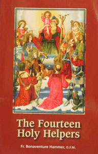 THE FOURTEEN HOLY HELPERS compiled by Fr. Bonaventure Hammer, O.F.M.