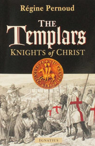 THE TEMPLARS, Knights of Christ by REGINE PERNOUD