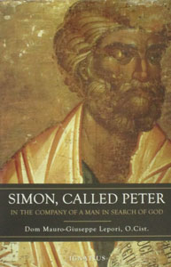 SIMON, CALLED PETER In the Company of a Man in Search of God by DOM MAURO-GIUSEPPE LEPORI, O. CIST.