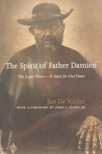 THE SPIRIT OF FATHER DAMIEN The Leper Priest—A Saint for Our Times by JAN DE VOLDER