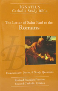 IGNATIUS CATHOLIC STUDY BIBLE The Letter of St. Paul to the Romans