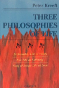 THREE PHILOSOPHIES OF LIFE by Peter Kreeft