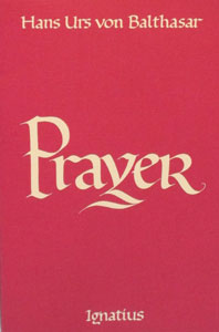 PRAYER by Hans Urs Von Balthasar