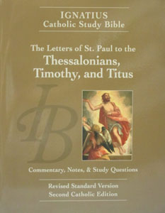 IGNATIUS CATHOLIC STUDY BIBLE, Letters of St. Paul to the Thessalonians, Timothy, and Titus