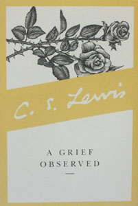 A GRIEF OBSERVED by C. S. LEWIS