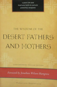 THE WISDOM OF THE DESERT FATHERS AND MOTHERS