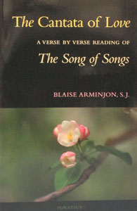 THE CANTATA OF LOVE A Verse by Verse Reading of THE SONG OF SONGS by BLAISE ARMINJON, S.J.