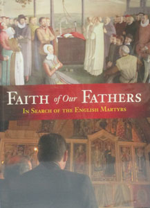 FAITH OF OUR FATHERS In Search of the English Martyrs