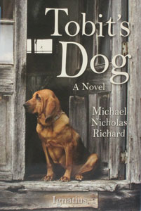 TOBIT'S DOG A Novel by MICHAEL NICHOLAS RICHARD