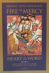 FIRE OF MERCY, HEART OF THE WORD Meditations on the Gospel According to St. Matthew Volume II by ERASMO LEIVA-MERIKAKIS