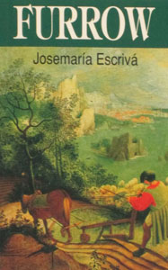 FURROW BY ST. JOSEMARIA ESCRIVA.