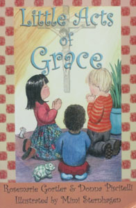 LITTLE ACTS OF GRACE by ROSEMARIE GORTLER & DONNA PISCITELLI