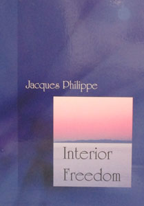 INTERIOR FREEDOM by JACQUES PHILIPPE