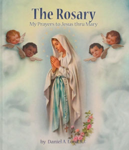 THE ROSARY Roses of Prayer From the Queen of Heaven by REV. DANIEL LORD, S.J.