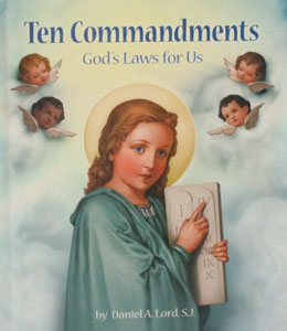 TEN COMMANDMENTS God's Laws for Us by DANIEL A. LORD, S.J.