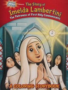 THE STORY OF IMELDA LAMBERTINI The Patroness of First Holy Communicants A Coloring Storybook