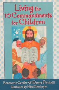LIVING THE 10 COMMANDMENTS FOR CHILDREN by ROSEMARIE GORTLER & DONNA PISCITELLI