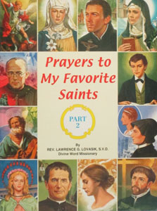 PRAYERS TO MY FAVORITE SAINTS Part 2 by Rev. Lawrence G. Lovasik, S.V.D. #521