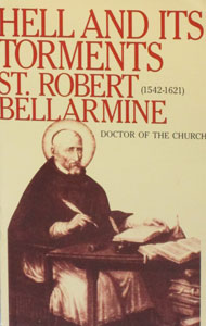 HELL AND ITS TORMENTS by ST. ROBERT BELLARMINE