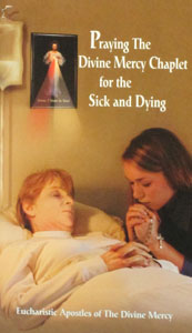 PRAYING THE DIVINE MERCY CHAPLET FOR THE SICK AND DYING