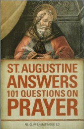 ST. AUGUSTINE ANSWERS 101 QUESTIONS ON PRAYER