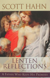 LENTEN REFLECTIONS from A FATHER WHO KEEPS HIS PROMISES by SCOTT HAHN