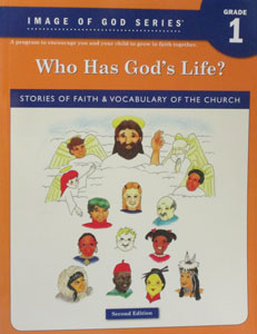 IMAGE OF GOD SERIES, Grade 1 Text: Who Has God's Life?