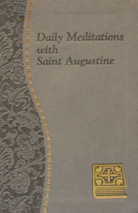 DAILY MEDITATIONS WITH SAINT AUGUSTINE Compiled and Edited by JOHN E. ROTELLE, O.S.A. No.176/19