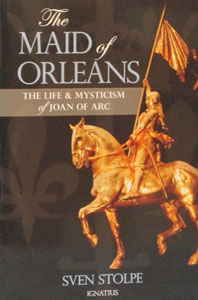THE MAID OF ORLEANS The Life & Mysticism of Joan of Arc by SVEN STOLPE