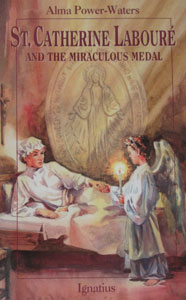 ST. CATHERINE LABOURE and the Miraculous Medal by Alma Power-Waters.