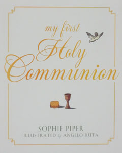 MY FIRST HOLY COMMUNION by SOPHIE PIPER