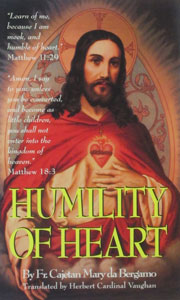 HUMILITY OF HEART by FR. CAJETAN MARY DA BERGAMO