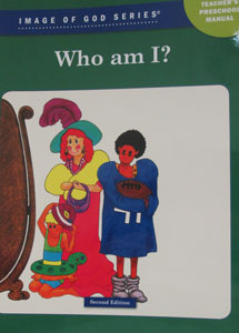 IMAGE OF GOD SERIES WHO AM I? Teacher's Preschool Manual Second Edition