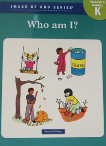 IMAGE OF GOD SERIES WHO AM I?  Kindergarten Teacher's Manual Second Edition