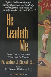 HE LEADETH ME by Fr. Walter Ciszek