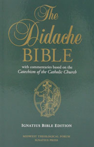 THE DIDACHE BIBLE with Commentaries Based on the Catechism of the Catholic Church