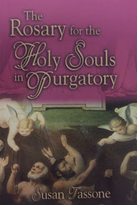 THE ROSARY FOR THE HOLY SOULS IN PURGATORY by Susan Tassone