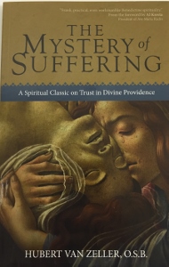 THE MYSTERY OF SUFFERING by HUBERT VAN ZELLER, O.S.B.