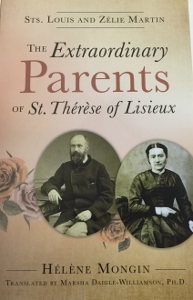 THE EXTRAORDINARY PARENTS OF ST. THERESE OF LISIEUX  by HELENE MONGIN