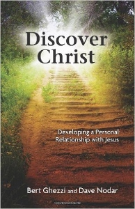 DISCOVER CHRIST : Developing A Personal Relationship With Jesus, by Bert Ghezzi & Dave Nodar, paper.