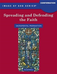 IMAGE OF GOD SERIES, Confirmation Text: Spreading and Defending the Faith