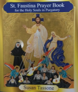 ST. FAUSTINA PRAYER BOOK FOR THE HOLY SOULS IN PURGATORY by SUSAN TASSONE