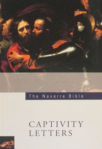 CAPTIVITY LETTERS: COLOSSIANS, EPHESIANS, PHILIPPIANS and PHILEMON (Navarre Bible Commentaries)